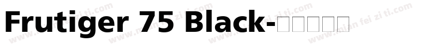 Frutiger 75 Black字体转换